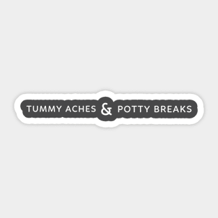 Tummy Aches and Potty Breaks Sticker